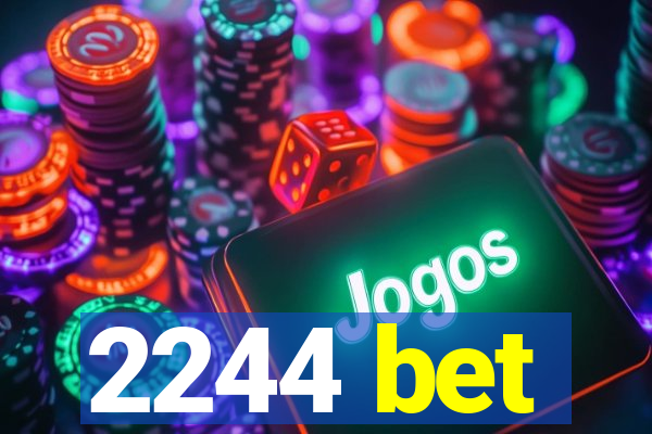 2244 bet